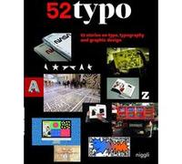 52 typo: 52 stories on type, typography and graphic design