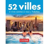 52 villes à vivre comme si vous y habitiez