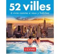 52 villes à vivre comme si vous y habitiez Collectif (Auteur)