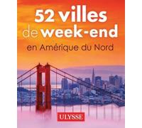 52 Villes De Week-End En Amérique Du Nord