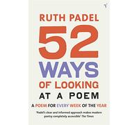 52 Ways Of Looking At A Poem: or How Reading Modern Poetry Can Change Your Life