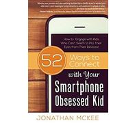 52 Ways To Connect With Your Smartphone Obsessed Kid