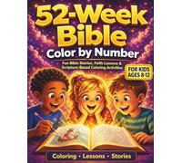52-W ible Color by Number for Kids Ages 8-12: 52 Scripture-Based Coloring Activities with Bible Stories, Memory Verses & Faith Lessons | Christian ... Kids, Homeschool Learning & Sunday School Fun