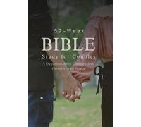 52-Week Bible Study for Couples: A Devotional for Connection, Growth, and Grace