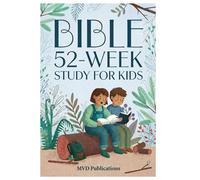 52-W ible Study for Kids: Simple Lessons to Learn God’s Word