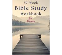 52-Week Bible Study Workbook for Women: A Year Long Bible Study for Women: A Christian Study Guide and Workbook for Spiritual Growth