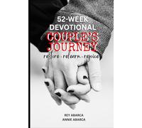 52-Week Devotional: Couple's Journey - Restore, Relearn, Rejoice: A Relationship Devotion for Couples