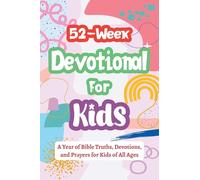 52-Week Devotional for Kids - A Year of Bible Truths, Devotions, and Prayers for Kids of All Ages: Christian Gifts for Kids - Perfect for Baptism, Birthdays, Christmas, and More