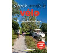 52 week-ends à vélo en France 52 itinéraires en France - Collectif - Michelin Travel Partner - broché - Guide