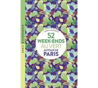 52 week-ends au vert autour de Paris - Laura Matesco - Parigramme Eds - broché - Guide