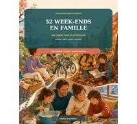 52 w nds en famille: Une année d'activités, de défis, de sorties et de souvenirs - tous budgets et avec un plan B