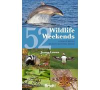 52 week-ends pour la faune et la flore : Une année de séjours d'observation de la faune et de la flore britanniques