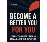 52-Week Positive Mindset Journal: Change Your Life Through Small Habits and Repetition