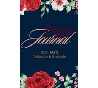 52-Week Prayer Journal for Women: A Spiritual Companion for Deepening Your Relationship with Christ