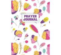 52-Week Prayer Journey- Scripture Devotion & Guided Prayer Journal: Floral Pop Art, 90s theme - A Year of Faith, Hope & Growth - weekly prayer ... God in one beautiful year of guided devotion