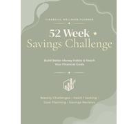 52 Week Savings Challenge: Build Better Money Habits, Reach Your Financial Goals & Stay Motivated with Weekly Savings Challenges, Habit Trackers, Goal Planning and Monthly Reviews