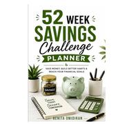 52 Week Savings Challenge Planner: Save Money, Build Better Habits & Reach Your Financial Goals