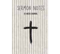 52 Week Sermon Notes For Men and Boys: Christian Bible Sermon Journal: With Extra Days For Christmas Eve and Good Friday Services