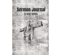 52 Week Sermon Notes For Men and Boys: Christian Bible Sermon Journal: With Extra Days For Christmas Eve and Good Friday Services
