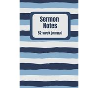 52 Week Sermon Notes For Men and Boys: Christian Bible Sermon Journal: With Extra Days For Christmas Eve and Good Friday Services