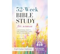 52-Week Study Bible for Women: A Devotional Year To Find Strength & Clarity in Life's Challenges