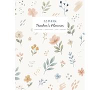 52 Week Teacher's Planner, Lesson Planning, Weekly Planning, Notes, Reflection: A Practical Weekly Organiser for Lesson Planning, Classroom Organisation, Goals & Teacher Notes