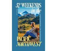 52 Weekends in the Pacific Northwest A Local's Curated Guide to Year-Round Getaways - Kara Patajo - Sasquatch Books - ebook (ePub) - Livre
