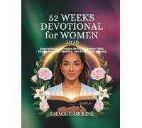 52 WEEKS DEVOTIONAL FOR WOMEN 2026: Inspirational Devotions to Help Deepen Faith Strengthen your Identity and Flourish Fearlessly