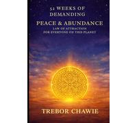 52 Weeks of Demanding Peace & Abundance: Law of Attraction for Everyone on This Planet