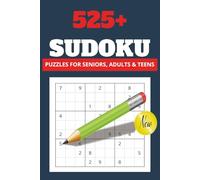 525+ Sudoku Puzzles for Adults: A Book with More Than 525 Sudoku Puzzles Of Various Levels of Difficulty for Adults /Solutions Included