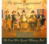 52nd Regimental String Band - Civil War Grand Military Ball