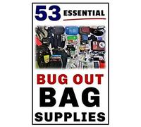 53 Essential Bug Out Bag Supplies: How To Build A Suburban "Go Bag" You Can Rely Upon