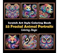 53 Fractal Animal Portraits: Stress Relief Scratch Art Style Adult Coloring Book, Mammals, Birds, Reptiles, Amphibians, Fish, Crustaceans, Black Background, Mindfulness Relaxation