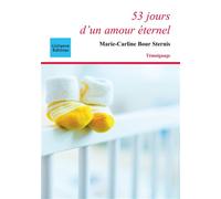53 jours d'un amour éternel - Marie-Carline Bour Sternis - Coetquen Eds - broché - Guide