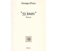 53 jours - roman texte établi par Harry Mathews et Jacques Roubaud - Georges Perec - P.o.l. - Livre