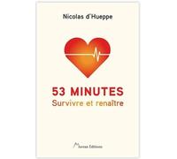 53 minutes. Survivre et renaître