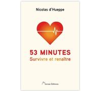 53 minutes Survivre et renaître - Nicolas D'Hueppe - Salvator - broché - Témoignage