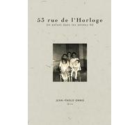 53 rue de l'Horloge: Un enfant dans les années 60