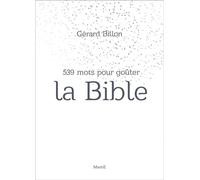 539 mots pour goûter la Bible - Gérard Billon - Mame - relié - Dictionnaire et encyclopédie