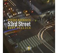 53rd Street / Robert Kaddouch & Gary Peacock