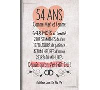 54 Ans Comme Mari et Femme depuis qu'on s'est dit OUI: Cadeau d'anniversaire aprés 54 années de mariage pour les couples, carnet ligné, 100 pages, 6 po x 9 po (15,2 x 22,9 cm)
