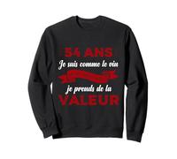 54 Ans Je suis comme Le vin Cadeau d’Anniversaire drôle Sweatshirt