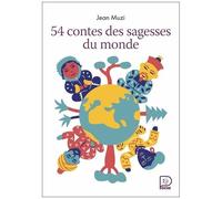 54 Contes Des Sagesses Du Monde