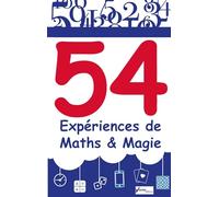 54 expériences de Maths & Magie