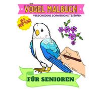 54 Voegel Malbuch Fuer Senioren: Grosse Schrift Fuer Sehbehinderte Erwachsene: Vol. 1. Vogelmotive Ausmalbuch Fuer Rentner Viele Schoene Ausmalvorlagen Gedaechtnis- Und Konzentrationstraining Fuer