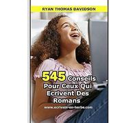 545 Conseils Pour Ceux Qui Ecrivent Des Romans