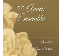 55 Années Ensemble - Livre d'Or - Noces d'Orchidée: 100 pages ornées de cadres pour messages, photos, souvenirs, anecdotes...