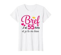 55 Ans Anniversaire Femme Bref J'Ai 55 Ans Et Je Le Vis Bien T-Shirt