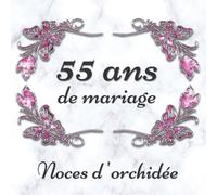 55 ans de mariage Noces d'orchidée: Livre d’or personnalisé - Anniversaire de mariage - 72 pages pour les Félicitations