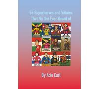 55 Comic book superheroes and villains that no one ever heard of